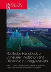 Routledge Handbook of Consumer Protection and Behaviour in Energy Markets cover