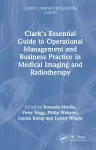 Clark's Essential Guide to Operational Management and Business Practice in Medical Imaging and Radiotherapy cover