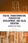 Digital Transformation, Perspective Development, and Value Creation cover