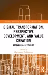 Digital Transformation, Perspective Development, and Value Creation cover