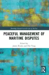 Peaceful Management of Maritime Disputes cover