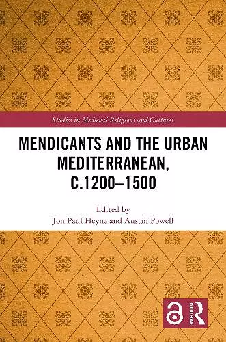 Mendicants and the Urban Mediterranean, c.1200-1500 cover