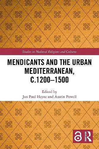 Mendicants and the Urban Mediterranean, c.1200-1500 cover