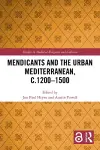 Mendicants and the Urban Mediterranean, c.1200-1500 cover