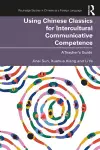 Using Chinese Classics for Intercultural Communicative Competence cover