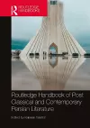 Routledge Handbook of Post Classical and Contemporary Persian Literature cover