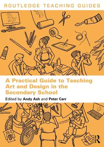 A Practical Guide to Teaching Art and Design in the Secondary School cover