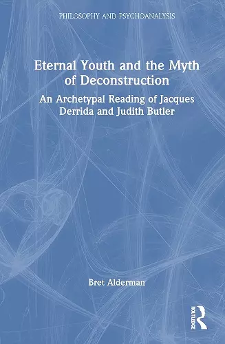 Eternal Youth and the Myth of Deconstruction cover