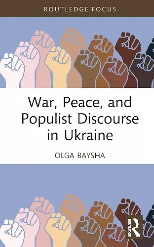 War, Peace, and Populist Discourse in Ukraine cover