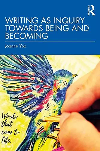 Writing as Inquiry Towards Being and Becoming cover