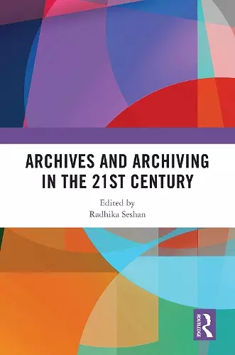 Archives and Archiving in the 21st Century cover