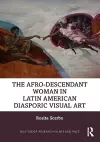 The Afro-Descendant Woman in Latin American Diasporic Visual Art cover