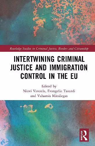 Intertwining Criminal Justice and Immigration Control in the EU cover