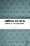 Untaming Girlhoods cover