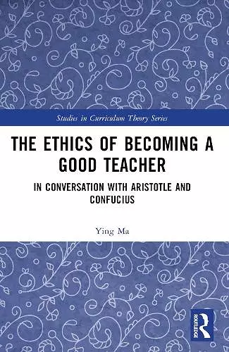 The Ethics of Becoming a Good Teacher cover