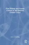 Film History and Screen Culture in and beyond Greater China cover