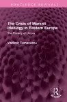 The Crisis of Marxist Ideology in Eastern Europe cover