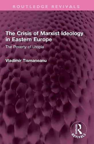 The Crisis of Marxist Ideology in Eastern Europe cover