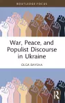 War, Peace, and Populist Discourse in Ukraine cover