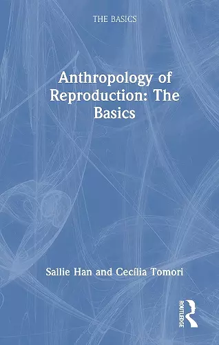Anthropology of Reproduction: The Basics cover