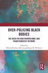 Over-Policing Black Bodies cover