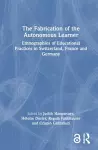The Fabrication of the Autonomous Learner cover