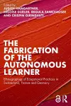 The Fabrication of the Autonomous Learner cover