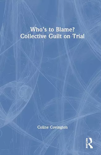 Who’s to Blame? Collective Guilt on Trial cover