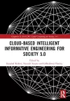 Cloud-based Intelligent Informative Engineering for Society 5.0 cover