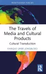 The Travels of Media and Cultural Products cover