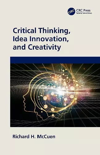 Critical Thinking, Idea Innovation, and Creativity cover