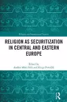 Religion as Securitization in Central and Eastern Europe cover