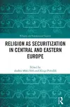 Religion as Securitization in Central and Eastern Europe cover
