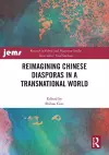 Reimagining Chinese Diasporas in a Transnational World cover