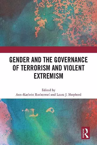 Gender and the Governance of Terrorism and Violent Extremism cover