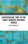 Experiencing Time in the Early Modern Hispanic World cover