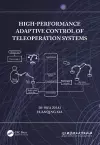 High-Performance Adaptive Control of Teleoperation Systems cover