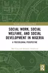 Social Work, Social Welfare, and Social Development in Nigeria cover