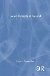 Police Custody in Ireland cover