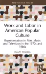 Work and Labor in American Popular Culture cover