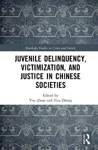 Juvenile Delinquency, Victimization, and Justice in Chinese Societies cover