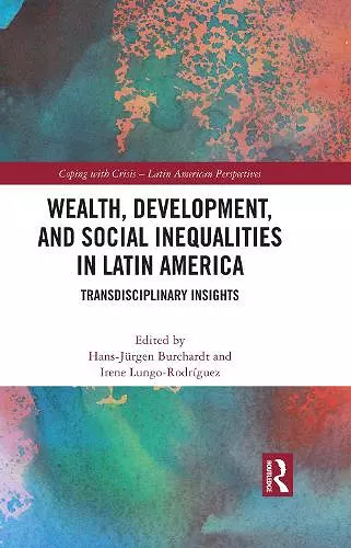 Wealth, Development, and Social Inequalities in Latin America cover