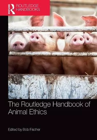 The Routledge Handbook of Animal Ethics cover