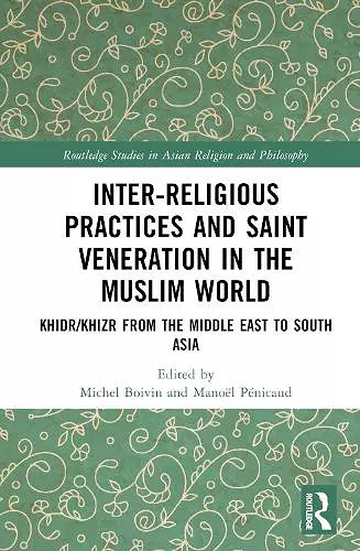 Inter-religious Practices and Saint Veneration in the Muslim World cover