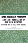 Inter-religious Practices and Saint Veneration in the Muslim World cover