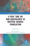 A Deaf Take on Non-Equivalence in Written Chinese Translation cover