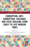 Corruption, Anti-Corruption, Vigilance, and State Building from Early to Late Modern Times cover