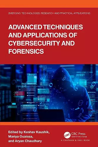 Advanced Techniques and Applications of Cybersecurity and Forensics cover