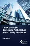 The Concept of Enterprise Architecture from Theory to Practice cover