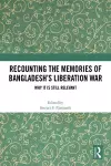 Recounting the Memories of Bangladesh’s Liberation War cover